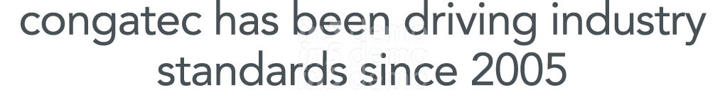 congatec has been driving industry standards since 2005